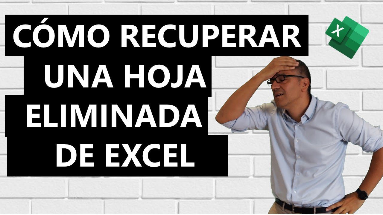 Cómo puedo recuperar hojas de Excel borradas por error