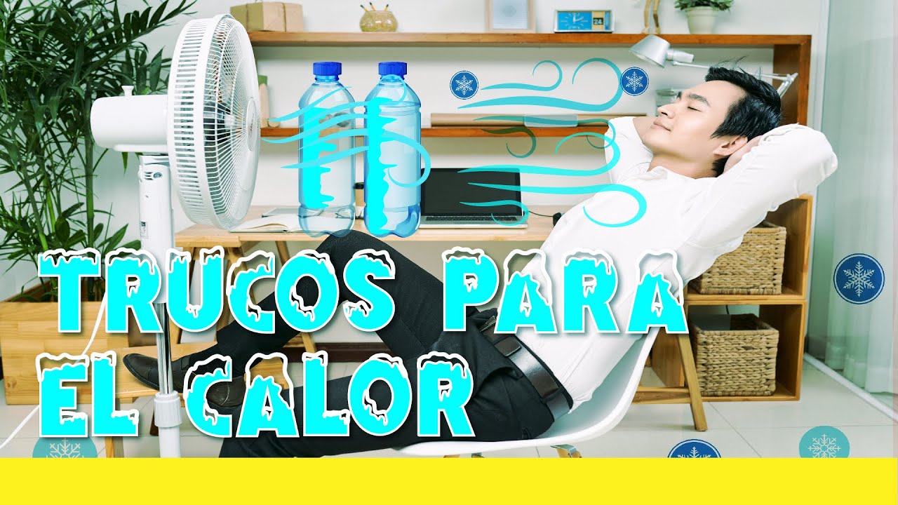 Cómo puedo refrescarme cuando hace calor en casa