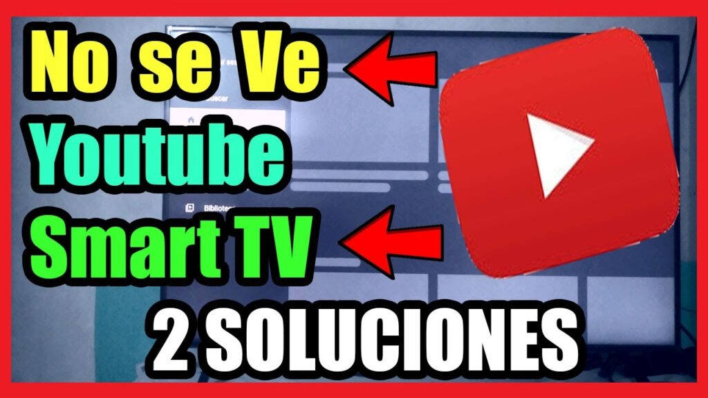 Por qué la app de YouTube no funciona en mi Smart TV y cómo solucionarlo