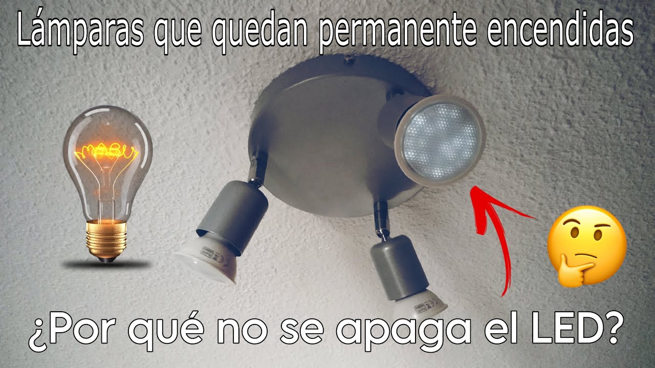 Porque Las Luces Led Se Quedan Encendidas